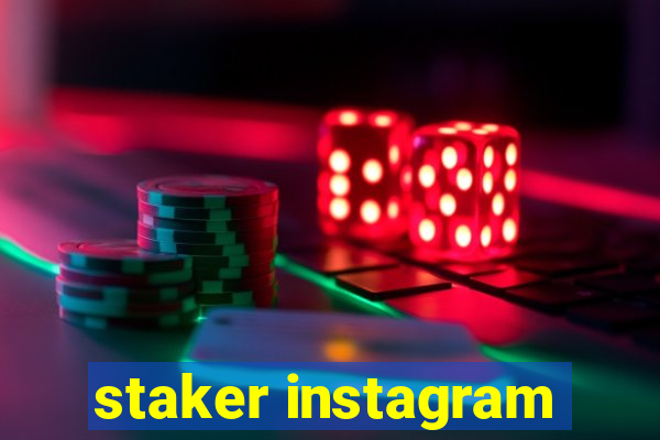 staker instagram